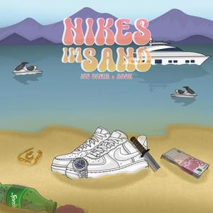 NIKES IM SAND (feat. ICYDEMIR) [Explicit]