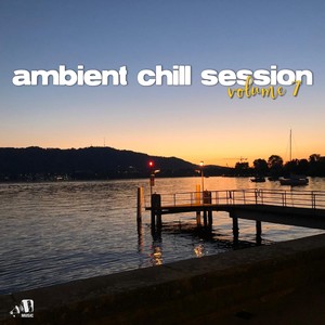 Ambient Chill Session, Vol. 7