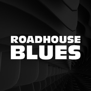 Roadhouse Blues