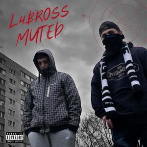 MUTED (feat. L4BROSS, Kaspar & Acapulcio) [Explicit]