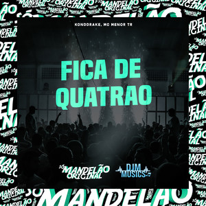 Fica de Quatrao (Explicit)