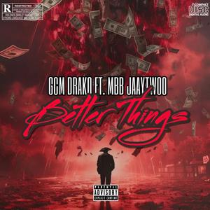 Better Things (feat. MBB JAAYTWOO) [Explicit]