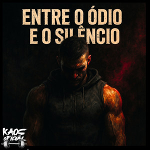 Entre o Ódio e o Silêncio (Explicit)