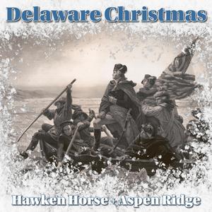 Delaware Christmas (feat. Hawken Horse)