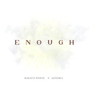 Enough (feat. Agyeibea)