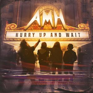 Hurry Up and Wait (Explicit)