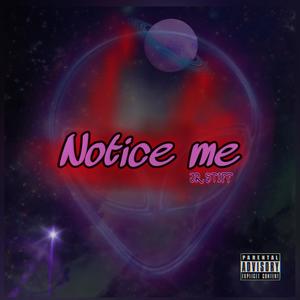 Notice Me (Explicit)