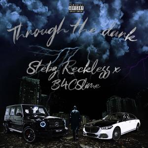 Through The Dark (feat. B4C $lime) (Explicit)