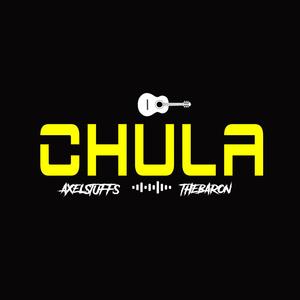 Chula (feat. Axelstuffs) [Explicit]