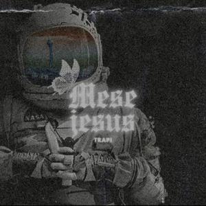 Mese Jesus (Explicit)