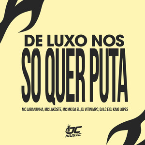 De Luxo Nós So Quer Puta (Explicit)