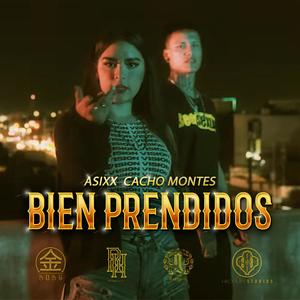 Bien Prendidos (feat. Asixx & Cacho Montes)