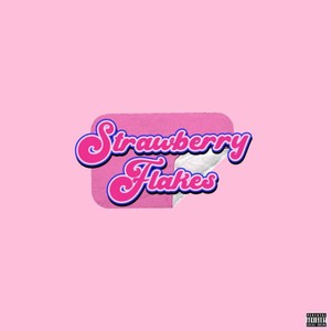 Strawberry Flakes (Explicit)