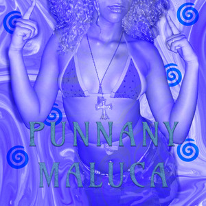 PUNNANY MALUCA (Explicit)