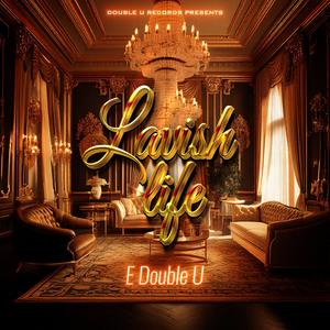 Lavish Life (Explicit)