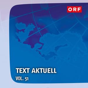 ORF Text aktuell Vol.51