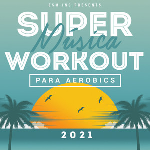 Super Musica Workout Para Aerobics 2021