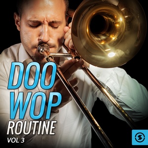 Doo Wop Routine, Vol. 3