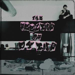 the feeling of dying (Explicit)
