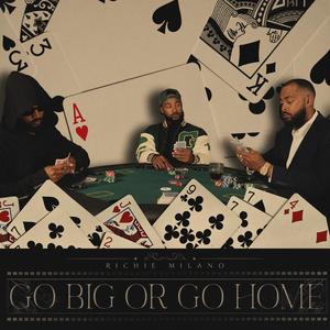 Go Big or Go Home (Explicit)