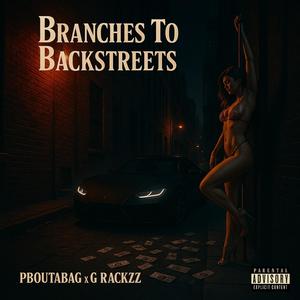 Branches To Backstreets (feat. G Rackzz) (Explicit)