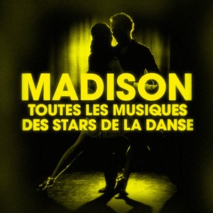 Dansez le madison (Toutes les musiques des stars de la danse)