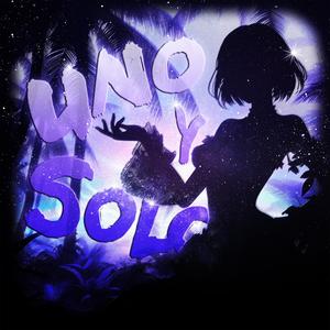 UNO Y SOLO (Slowed)
