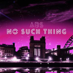 ABS - No Such Thing