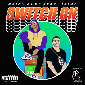 Switch On (feat. Jeimo) (Explicit)