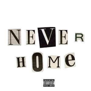 Never Home (feat. Omb Bloodbath) (Explicit)