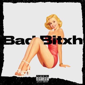 Bad bitxh (feat. Geebee & Baby yanks) [Explicit]