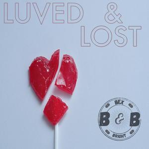 Luved & Lost (Explicit)