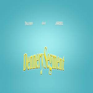 DennerySegment (feat. GiGi & Tallyboy)