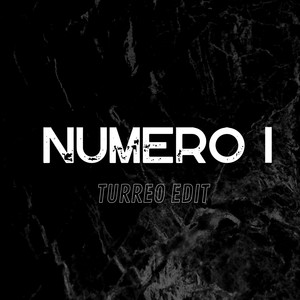 Numero 1 (Turreo Edit)