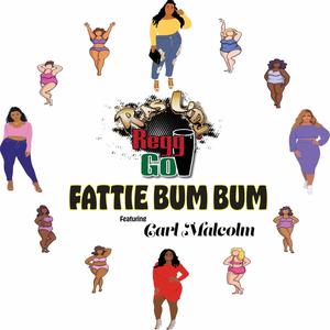 Fattie Bum Bum (feat. Carl Malcolm) [Regg'Go Version]