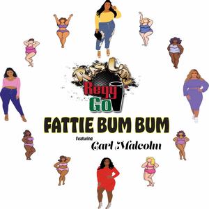 Fattie Bum Bum (feat. Carl Malcolm) (Regg'Go Version)