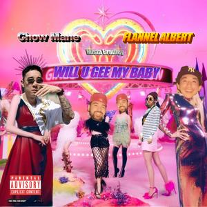 Will U Gee My Baby (Sped Up Version)