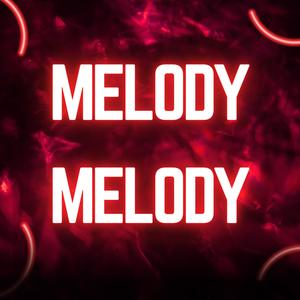 Melody Melody