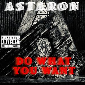 DO WHAT YOU WANT (Explicit)