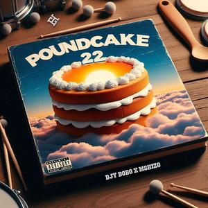 Pound Cake 22 (feat. Mshizo)