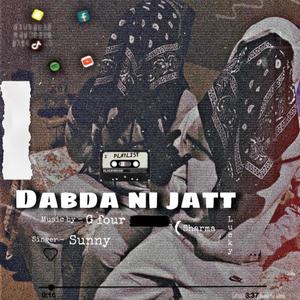 Dabda Ni Jatt (feat. Sunny) [Explicit]