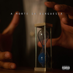 A Morte da Burguesia (Explicit)