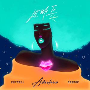 Let Me In(feat. Kotrell & Oboise) (Remix)