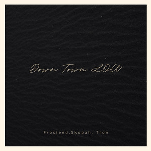 Down Town Low (Explicit)