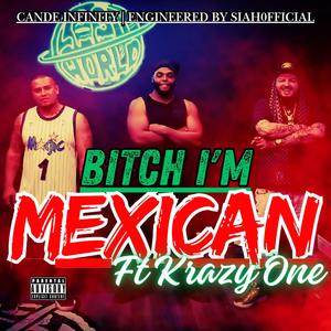 I'm Mexican (feat. Krazy One) (MEXICAN-AMERICAN ANTHEM) (Explicit)