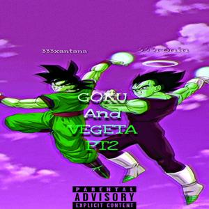 Goku and Vegeta pt2 (feat. 333ronin) (Explicit)