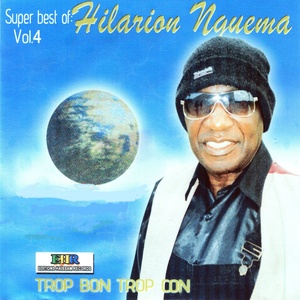 Best of Hilarion Nguema, vol. 4 : Trop bon trop con