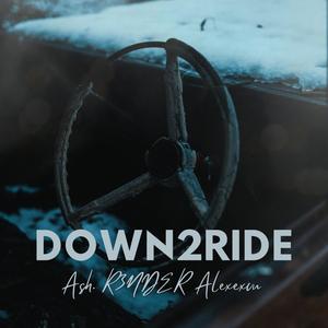 DOWN 2 RIDE (Explicit)