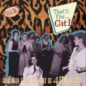 That'll Flat Git It, Vol. 26 Rockabilly From The Vault Of Four Star Records