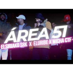 EL SIRIAKO SRK - Area 51 (feat. ELURIBE & MICHA CTF) (Explicit)